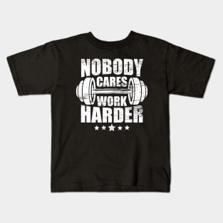 Vintage Workout Quote Nobody Cares Work Harder Kids T-Shirt